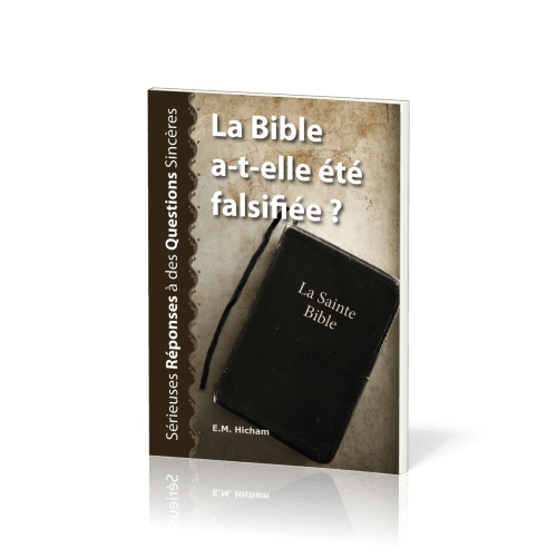 Bible a-t-elle été falsifiée ? (La) - Sérieuses réponses à des questions sincères