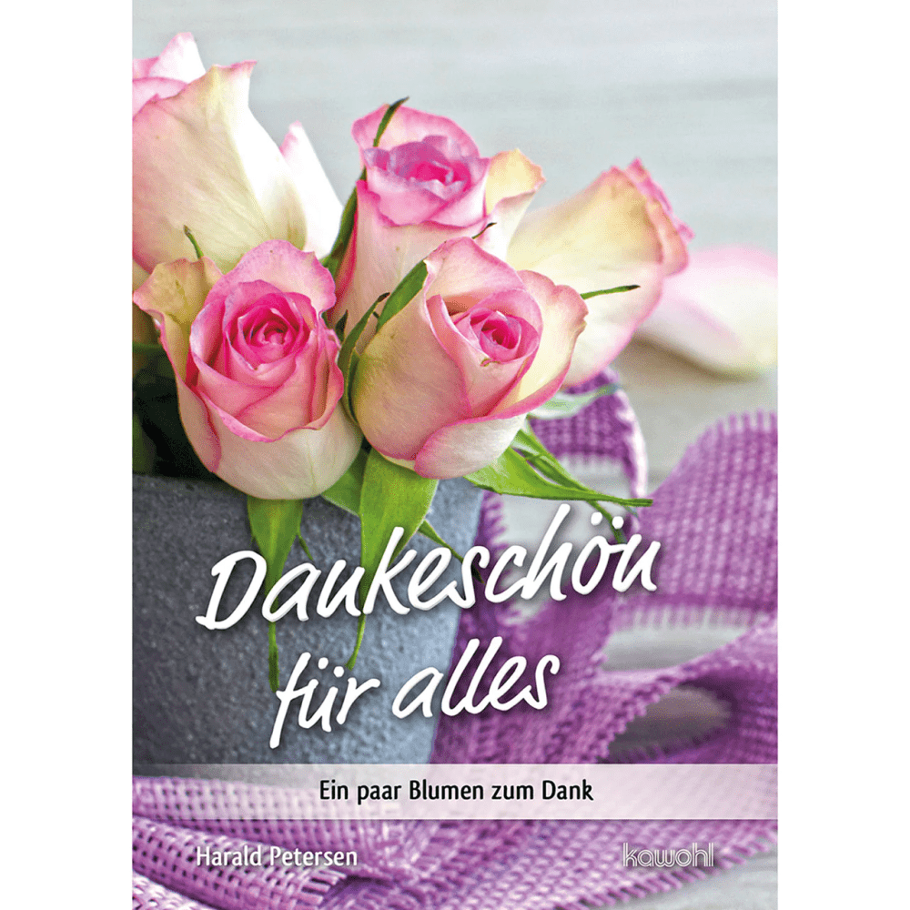 Dankeschön für alles - Ein paar Blumen zum Dank