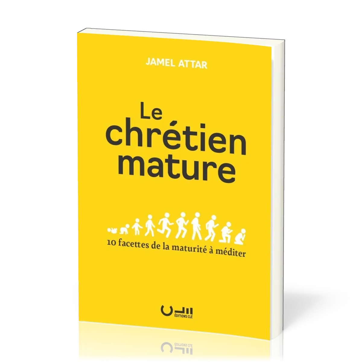 Chrétien mature (Le) - 10 facettes de la maturité à méditer