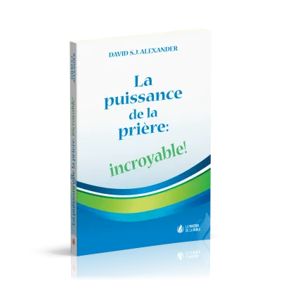 Puissance de la prière: incroyable! (La)