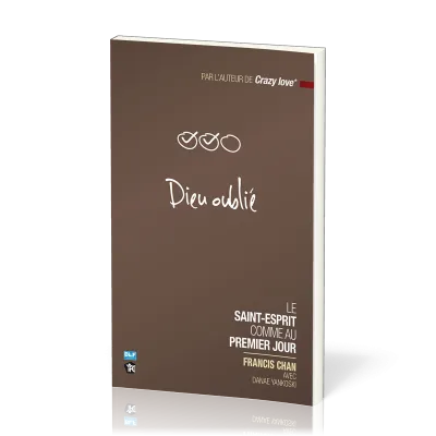 Dieu oublié - Le Saint-Esprit comme au premier jour