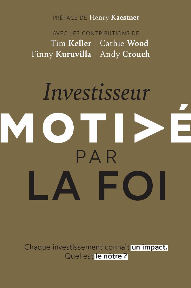 Investisseur motivé par la foi - Chaque investissement connaît un impact. Quel est le nôtre ?