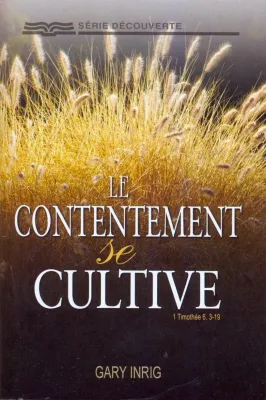 Contentement se cultive (Le) - [Série Découverte]