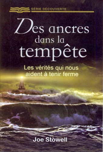 Des ancres dans la tempête - Les vérités qui nous aident à tenir ferme, Série découverte