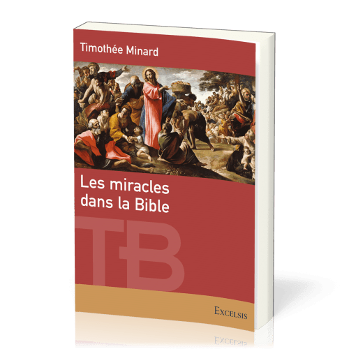 Miracles dans la Bible (Les) - [coll. Théologie Biblique]