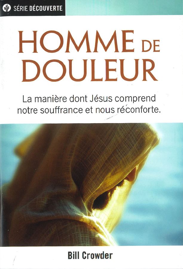 Homme de douleur - La manière dont Jésus comprend notre souffrance et nous réconforte