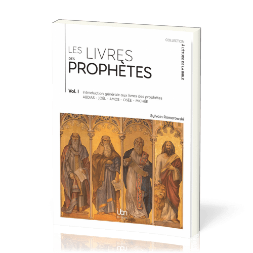 Livres des prophètes (Les) - Volume 1. Introduction générale aux livres des prophètes (Abdias,...