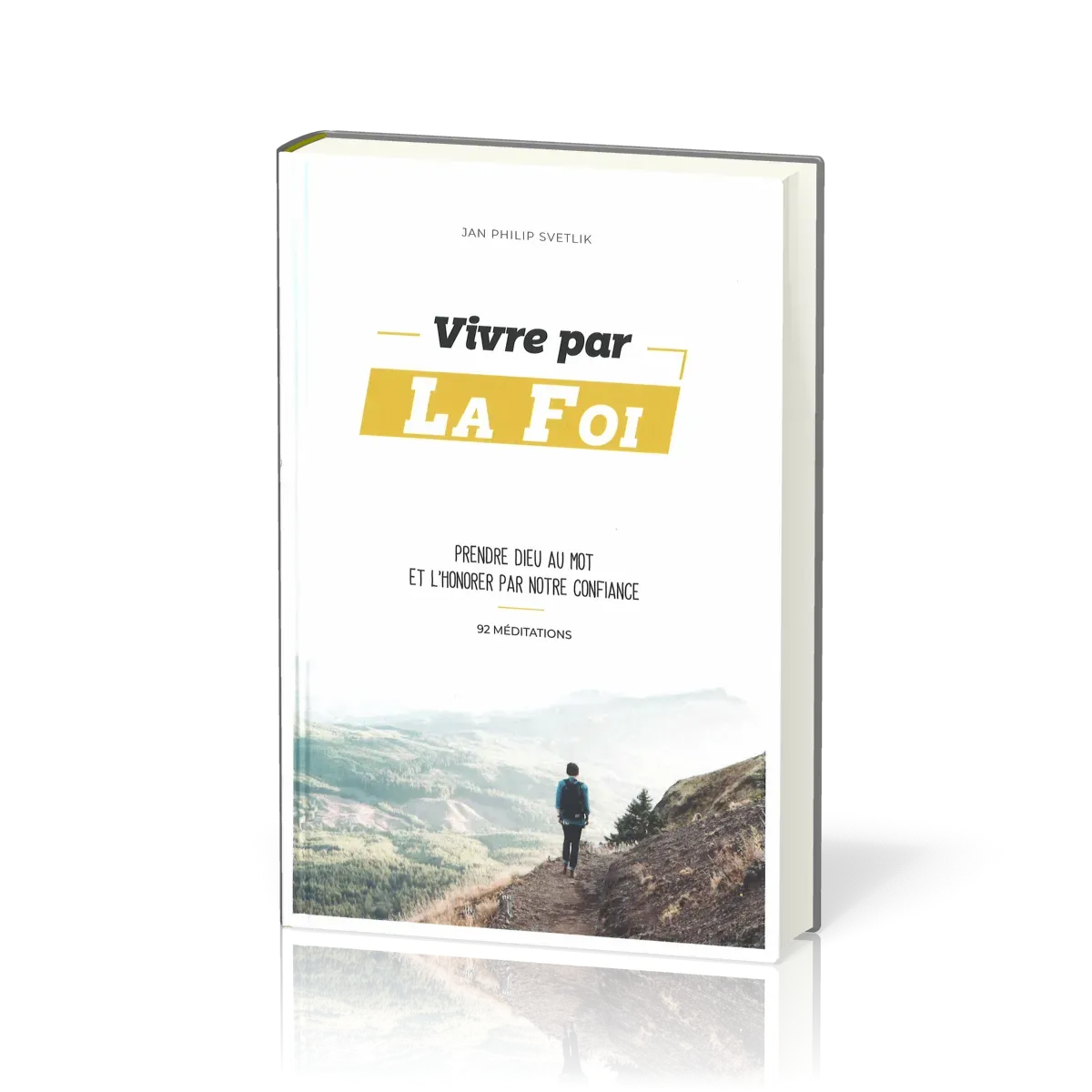 Vivre par la foi, prendre Dieu au mot