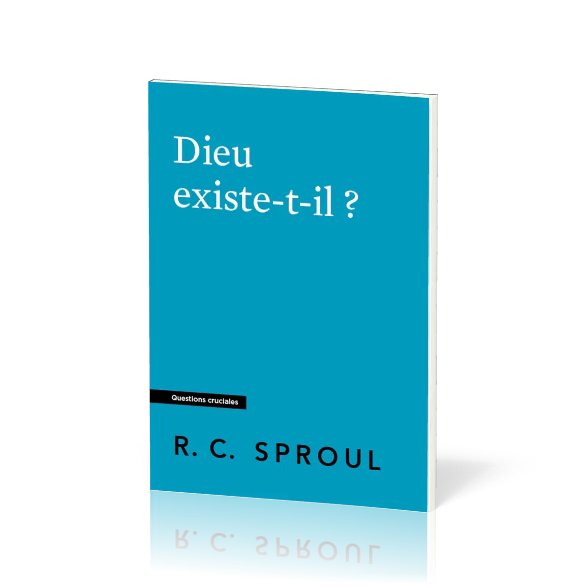 Dieu existe-t-il ? - [Questions cruciales]