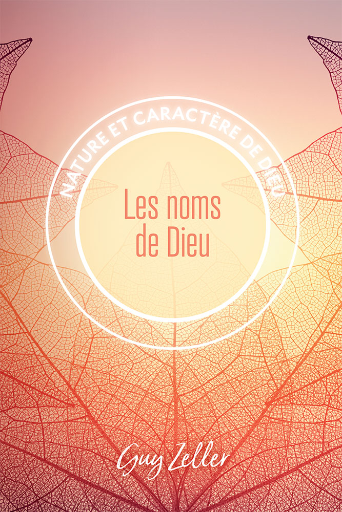 Noms de Dieu (Les) - Collection Nature et caractère de Dieu