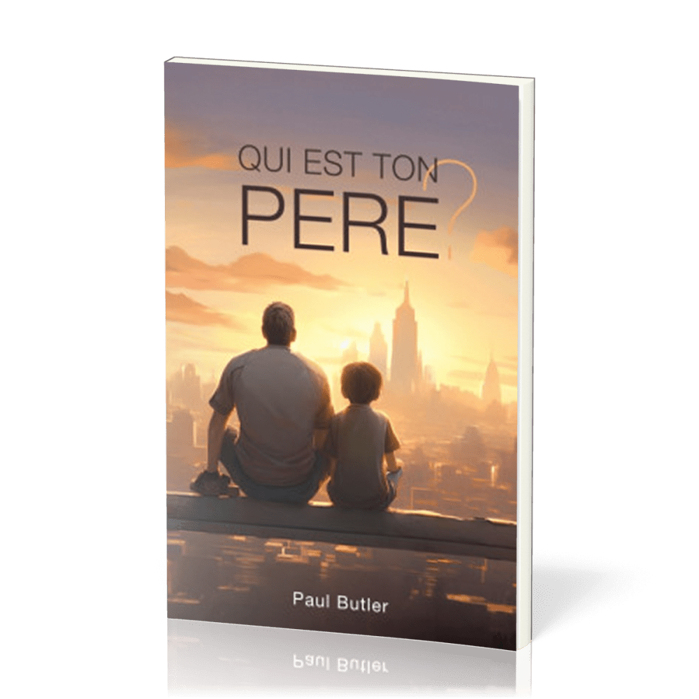 Qui est ton père ?