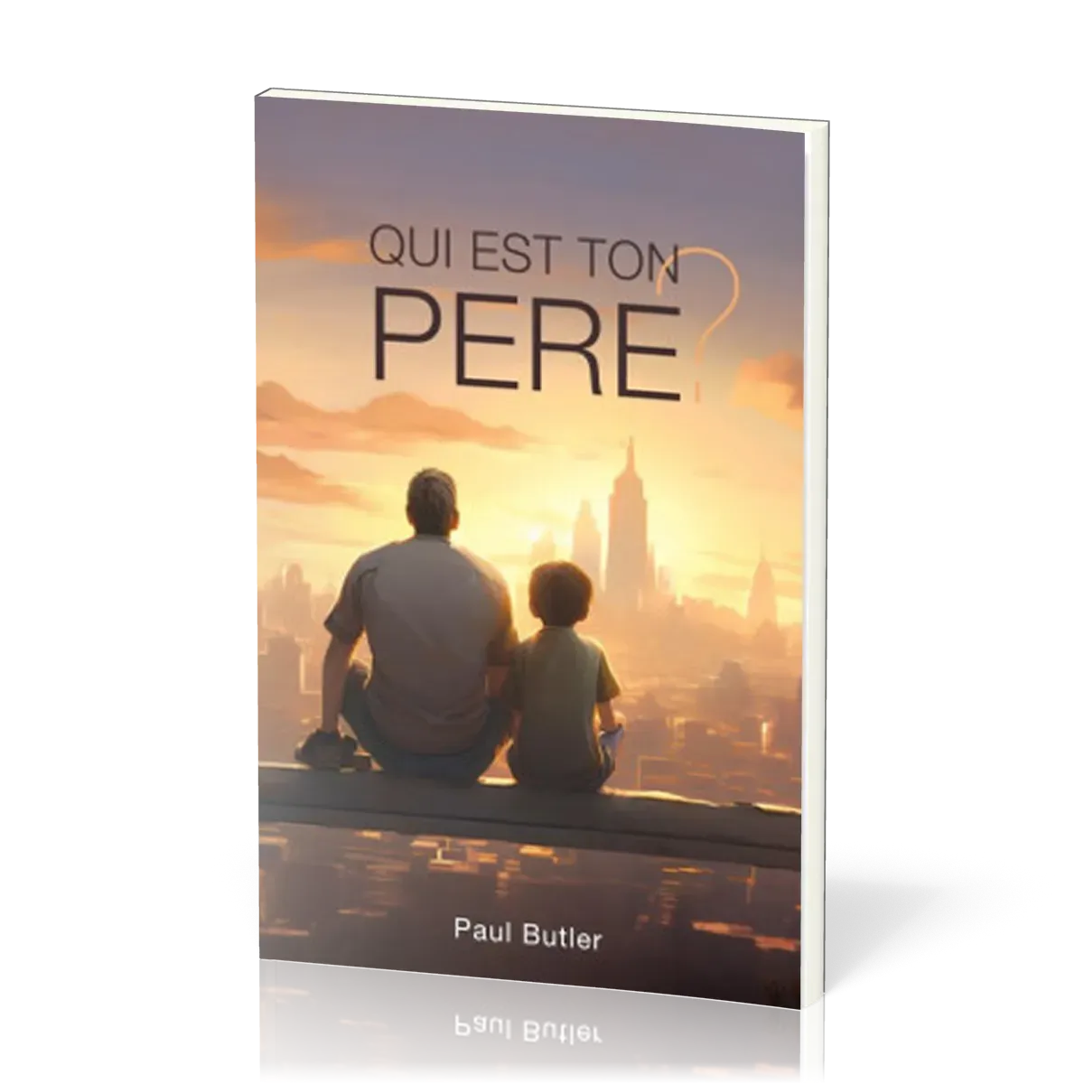 Qui est ton père ?