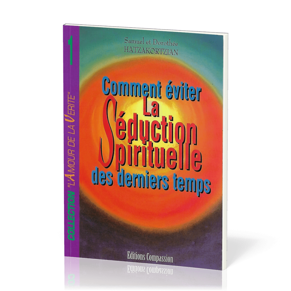 Comment éviter la séduction spirituelle des derniers temps