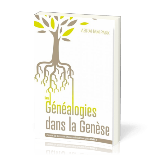 Généalogies dans la Genèse - L'oeuvre de Dieu dans l'histoire de la rédemption - Livre 1