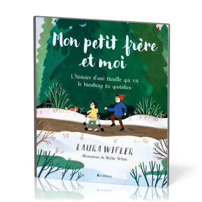 Mon petit-frère et moi - L'histoire d'une famille qui vit le handicap au quotidien