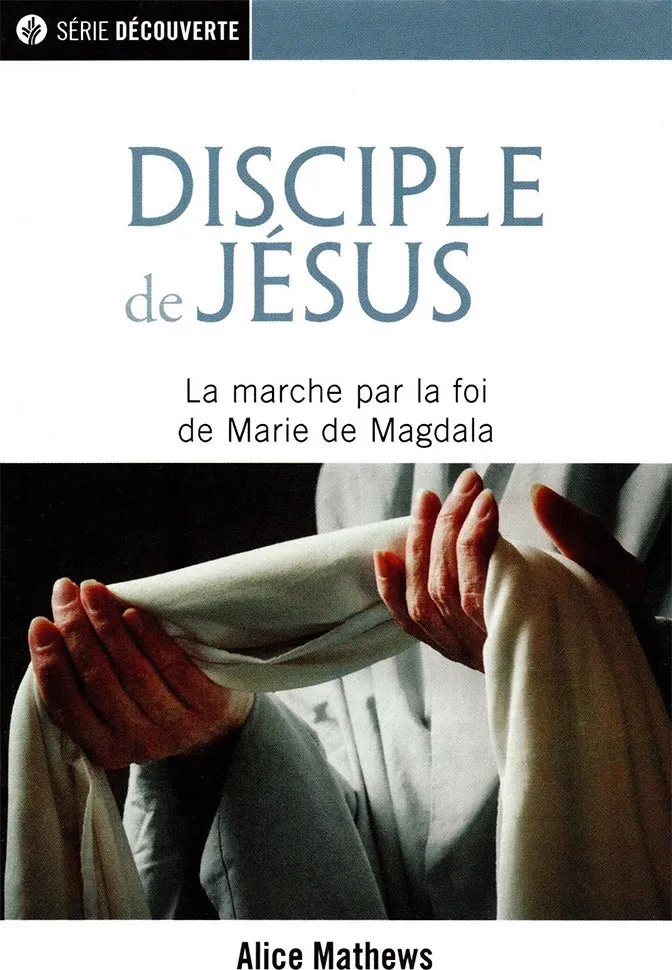 Disciple de Jésus - La marche par la foi de Marie de Magdala [brochure NPQ  série découverte]