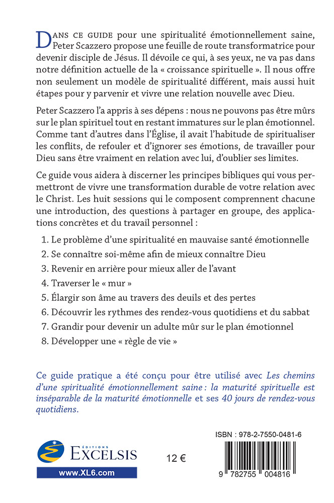 Chemins d'une spiritualité émotionnellement saine (Les) - Guide pratique. Une vie de disciple qui...