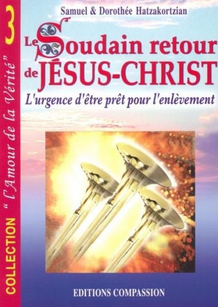 Soudain retour de Jésus-Christ (Le) - L'urgence d'être prêt pour l'enlèvement