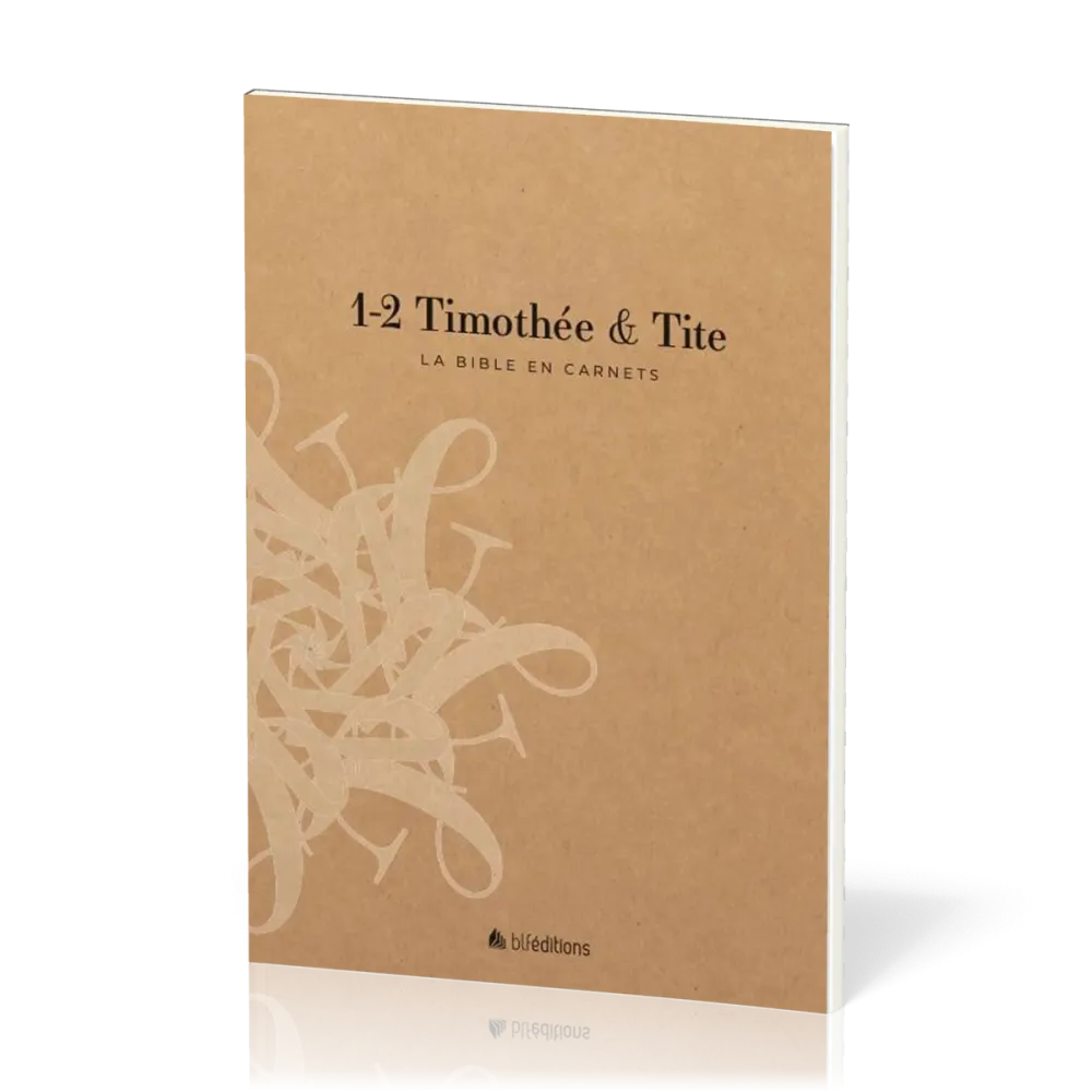 1-2 Timothée et Tite - La Bible en carnets