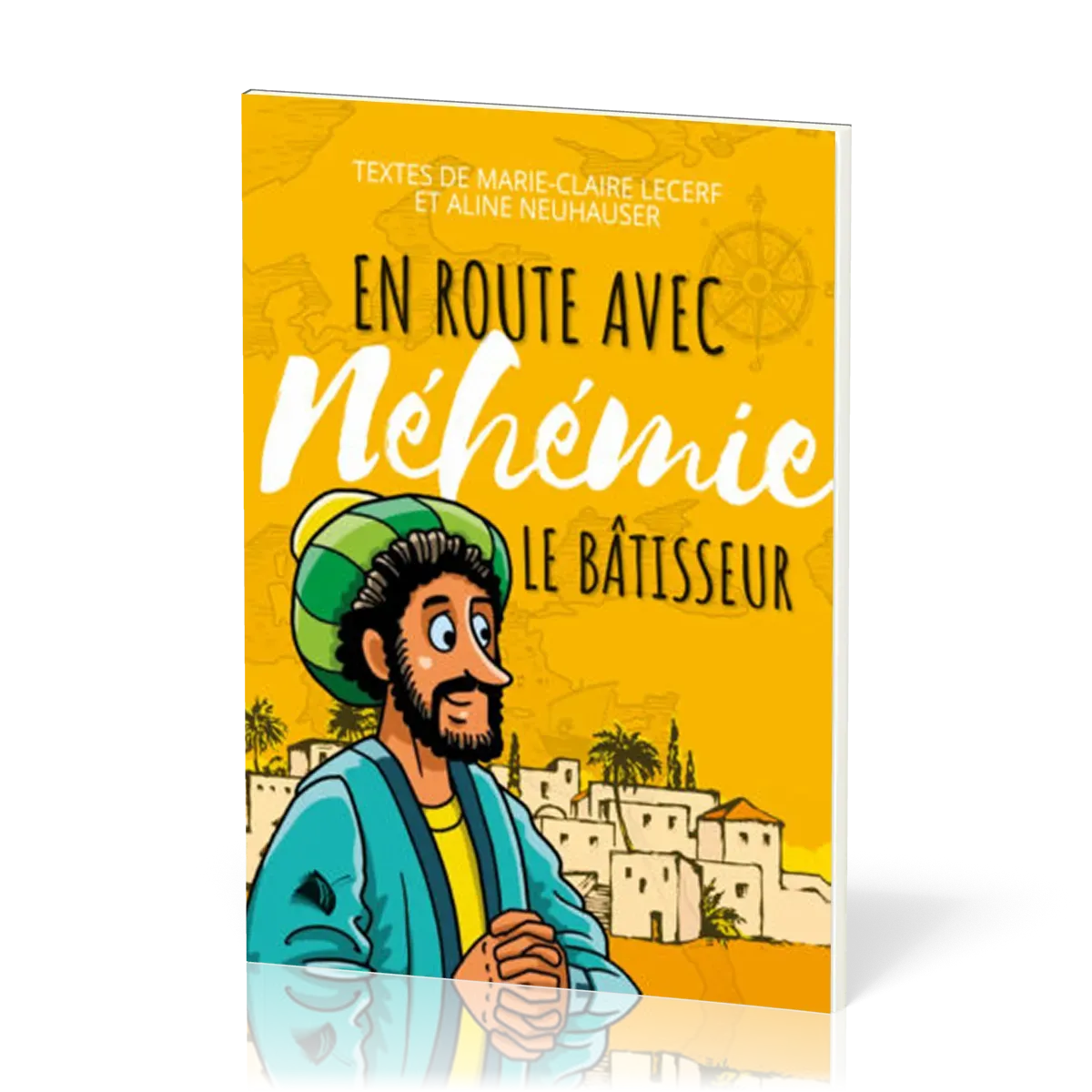 En route avec Néhémie le bâtisseur
