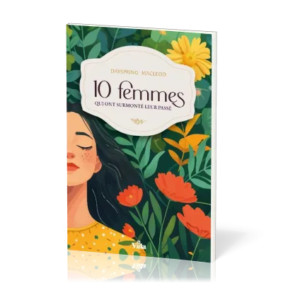 10 femmes qui ont surmonté leur passé