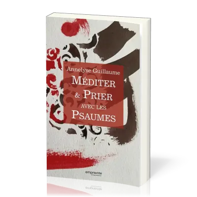 Méditer & prier avec les Psaumes