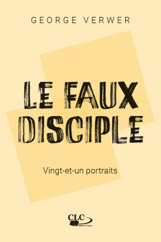 Faux Disciple (Le) -  Vingt-et-un portraits