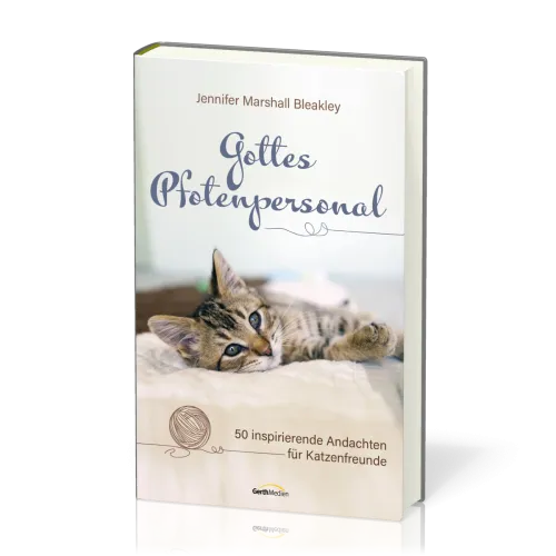 Gottes Pfotenpersonal - 50 inspirierende Andachten für Katzenfreunde