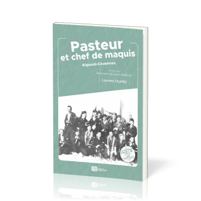 Pasteur et chef de maquis - Aigoual - Cévennes