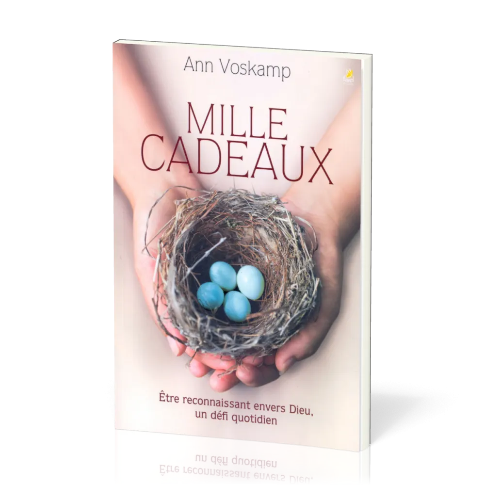 Mille cadeaux - Être reconnaissant envers Dieu, un défi quotidien