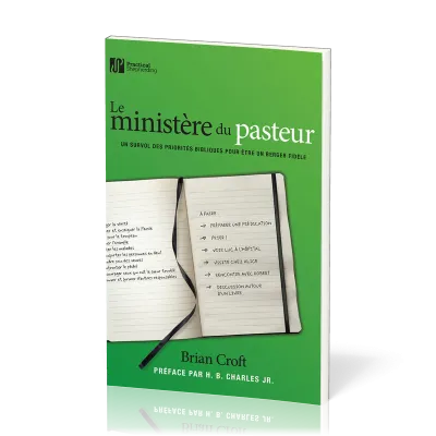 Ministère du pasteur (Le) - Un survol des priorités bibliques pour être un berger fidèle