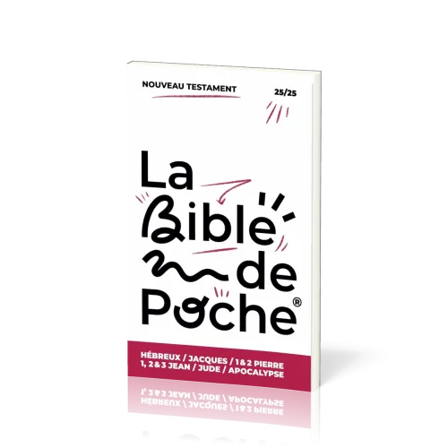 Hébreux, Jacques, 1 & 2 Pierre, 1, 2 & 3 Jean, Jude, Apocalypse - La Bible de poche, volume 25/25
