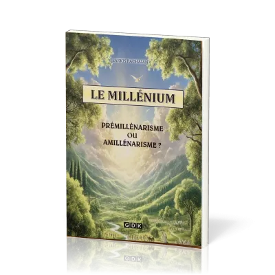 Millénium (Le) - Prémillénarisme ou Amillénarisme ?