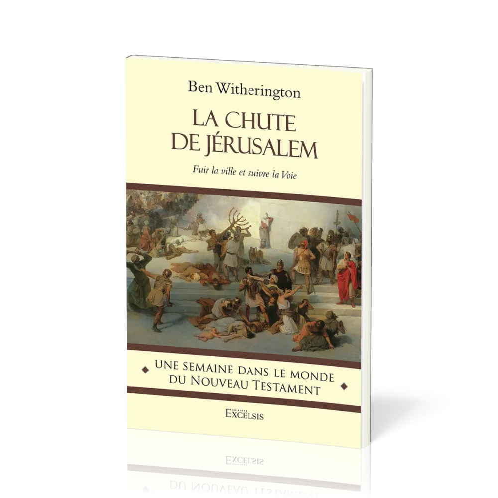 Chute de Jérusalem (La) - Fuir la ville et suivre la Voie [coll. Une semaine dans le monde du...