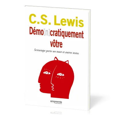 Demo[n]cratiquement vôtre - Screwtape porte un toast et autres textes