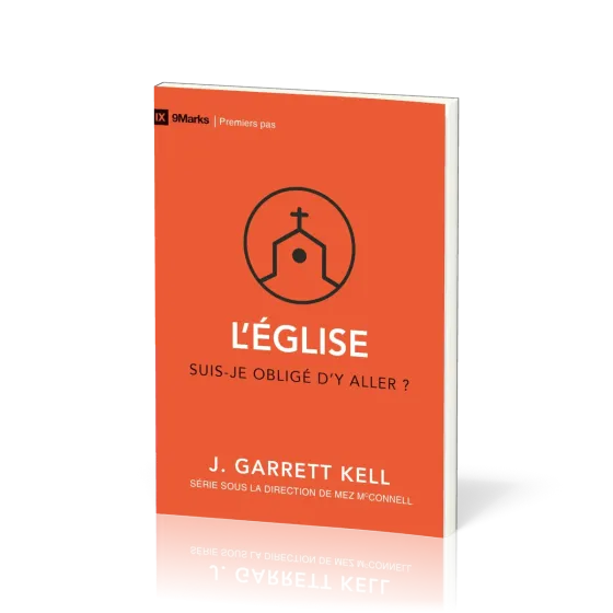 Église (L') - Suis-je obligé d'y aller ? [coll. 9Marks - Premiers pas]