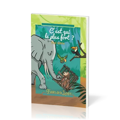 C'est qui le plus fort ? - Fables de la Jungle