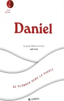 Daniel - Se plonger dans la Parole