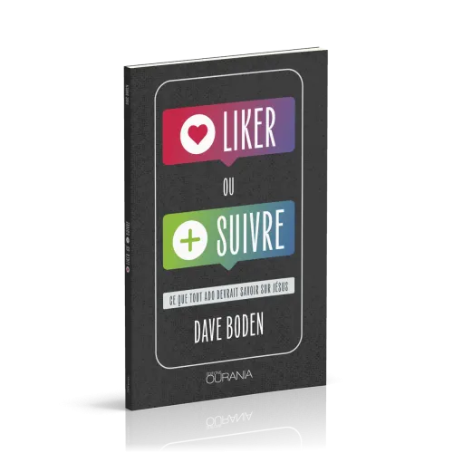 Liker ou suivre ? - Ce que tout ado devrait savoir sur Jésus