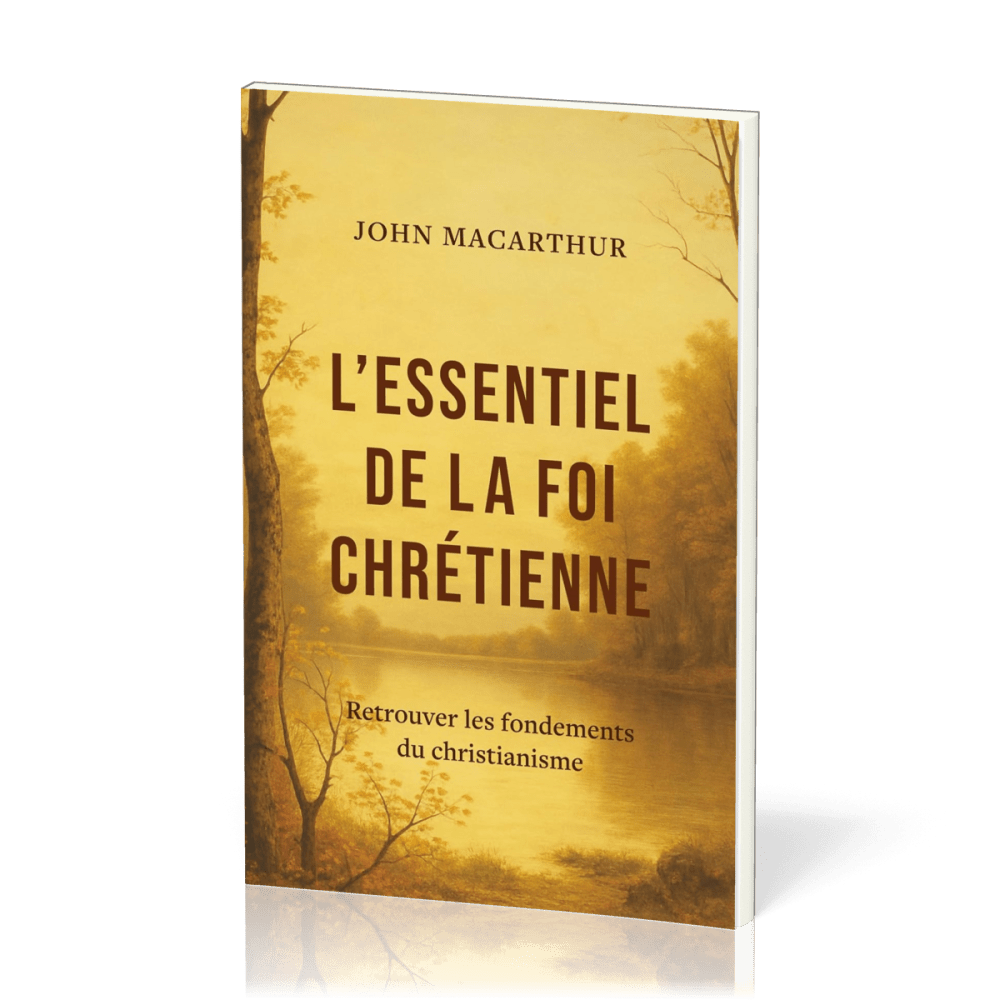 Essentiel de la foi chrétienne (L') - Retrouver les fondements du christianisme