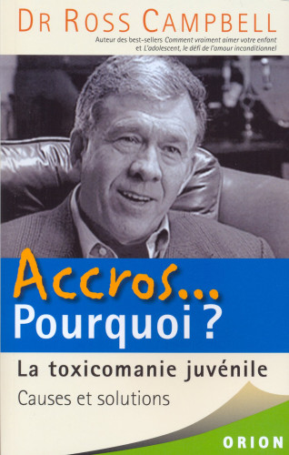 Accros pourquoi? - La toxicomanie juvénile: causes et solutions