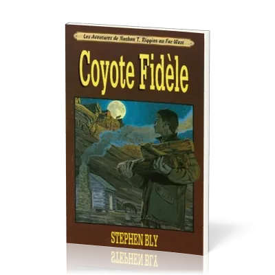 Coyote fidèle - Les aventures de Nathan T. Riggins au Far West