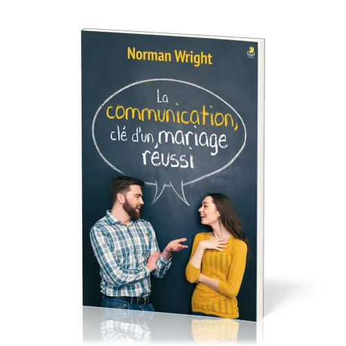Communication (La) - clé d'un mariage réussi
