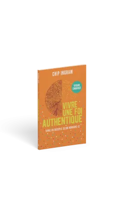 Vivre une foi authentique, version condensée - Vivre en disciple selon Romains 12