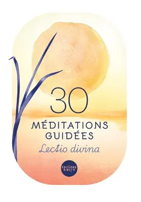 30 méditations guidées lectio divina