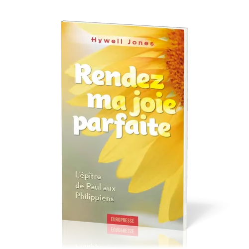 Rendez ma joie parfaite - L'épître de Paul aux Philippiens