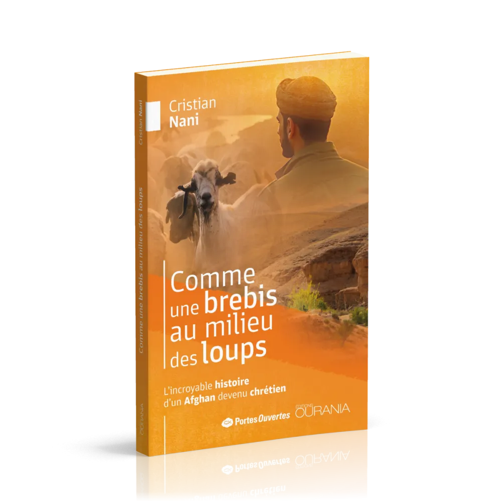 Comme une brebis au milieu des loups - L'incroyable histoire d'un Afghan devenu chrétien