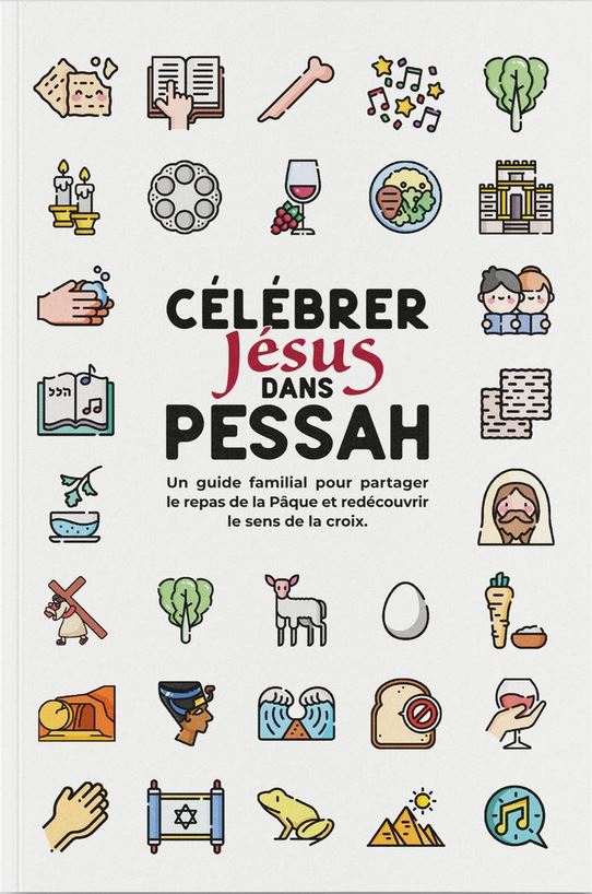 Célébrez Jésus dans Pessah - Un guide familial