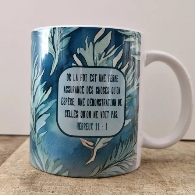 Mug Hébreux 11:1 - Or la foi est une ferme assurance…
