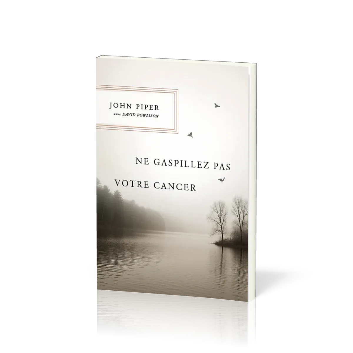 Ne gaspillez pas votre cancer